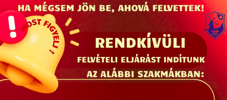 Intézményünk rendkívüli felvételi eljárást hirdet az alábbi szakmákban
