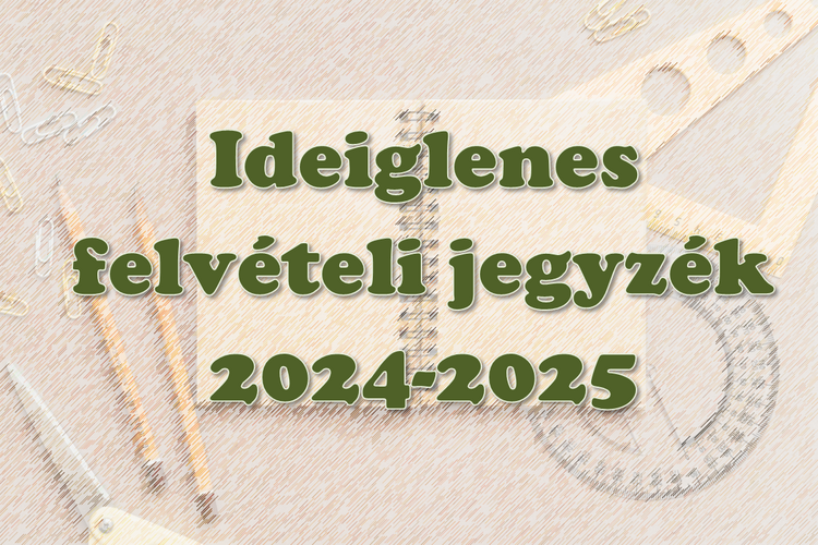 Ideiglenes felvételi jegyzék 2024-2025