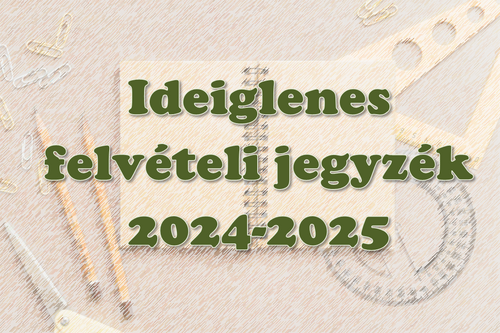 Ideiglenes felvételi jegyzék 2024-2025
