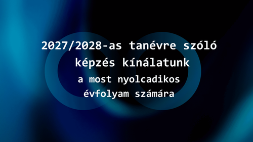 2027/2028-as képzés kínálatunk